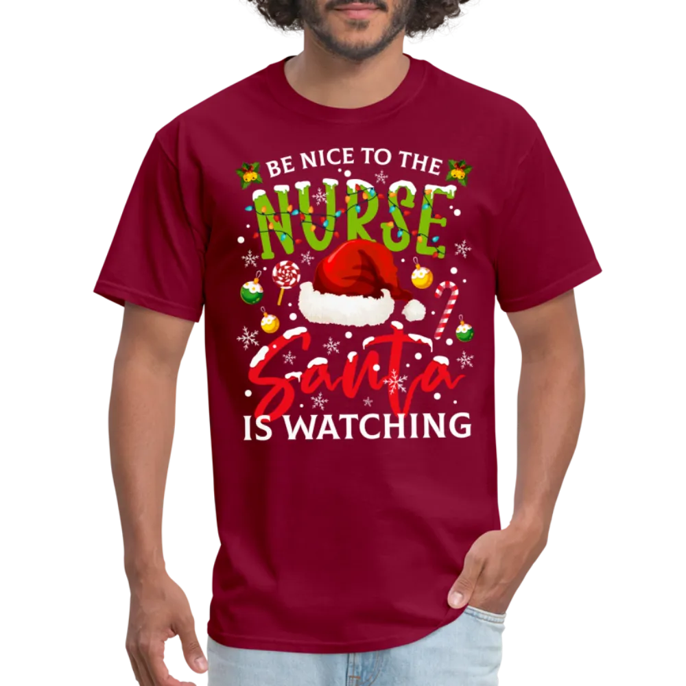 Be Nice To The Nurse Santa is Watching T-Shirt