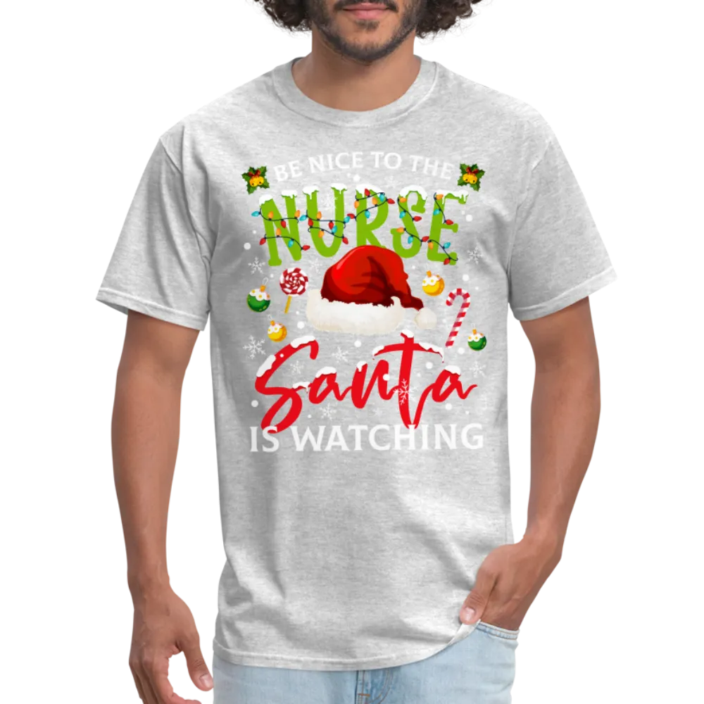 Be Nice To The Nurse Santa is Watching T-Shirt