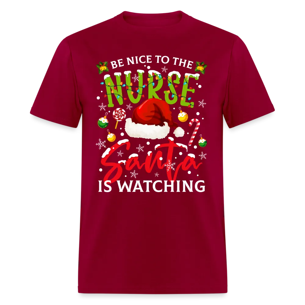 Be Nice To The Nurse Santa is Watching T-Shirt