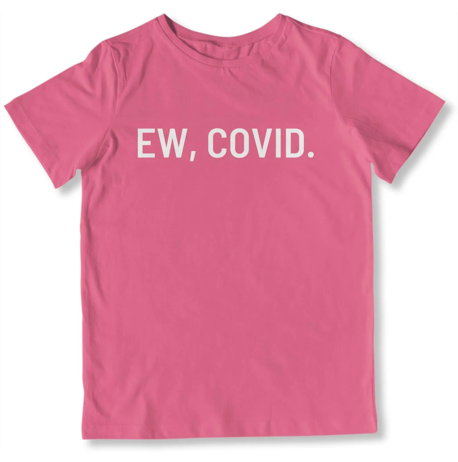 Ew, COVID. Toddler T-Shirt