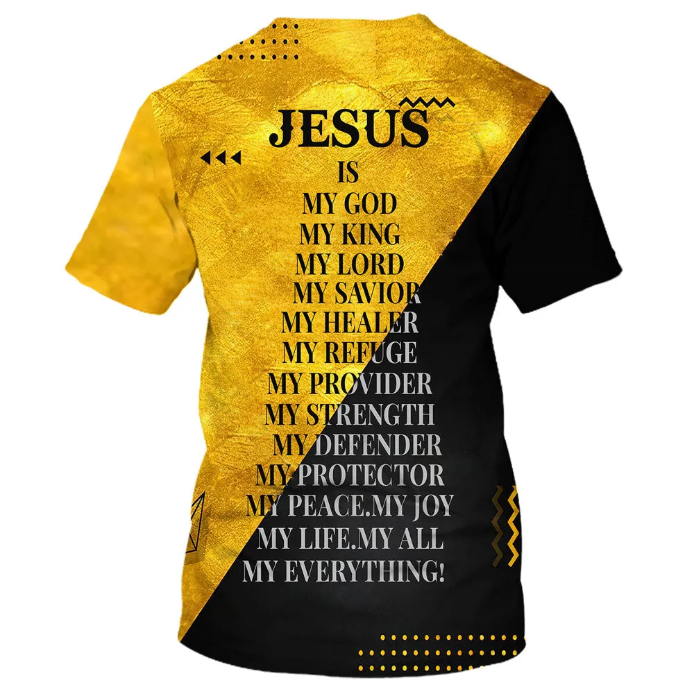 Jesus Is My God My King My Lord My Savior My Healer 3d All Over Print Shirt - Christian 3d Shirts For Men Women